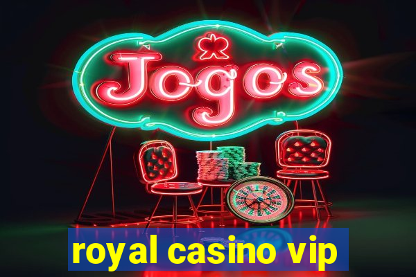 royal casino vip